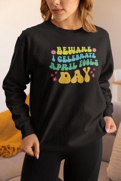 "Beware – I Celebrate April Fools" Graphic Design Apparel