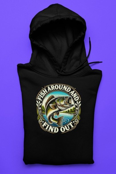 Fish Around and Find Out Fishing Apparel - Bold and Fun