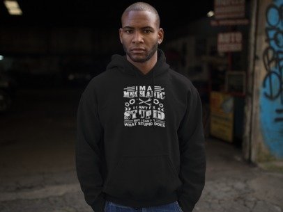 "I'm a Mechanic, I Can't Fix Stupid – But I Can Fix What Stupid Does" Graphic Design