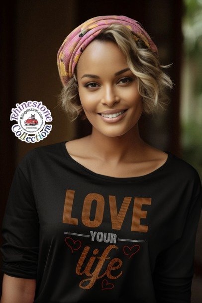 LOVE your Life Rhinestone Apparel