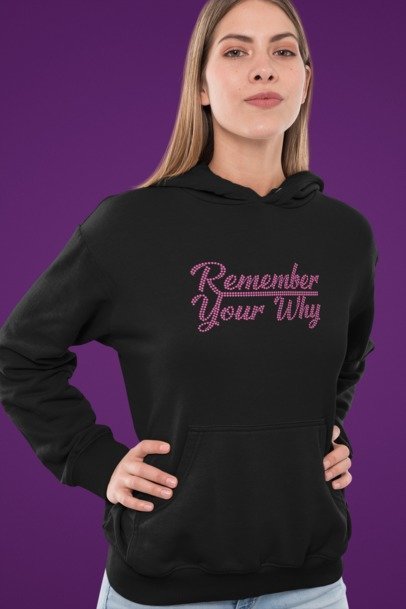 Remember Your Why Rhinestone Shirt – Motivational Sparkle Bling Tee | Bling Dazzel Hoodie Black