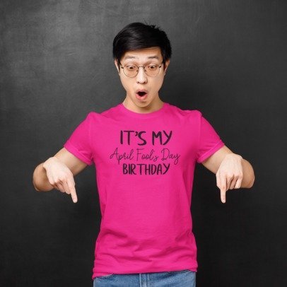 It's My April Fools' Birthday Apparel - Celebrate with a Twist!