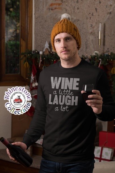 WINE a little LAUGH a lot Rhinestone Apparel