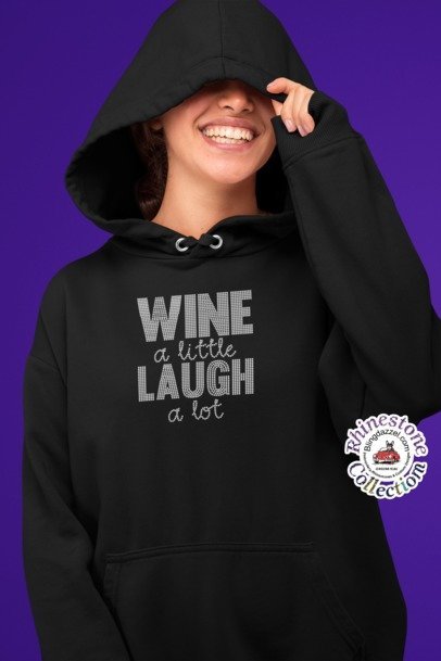 WINE a little LAUGH a lot Rhinestone Apparel