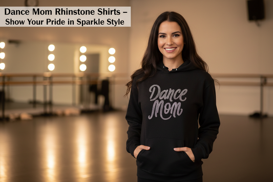 Dance Mom Rhinestone Shirts – Show Your Pride in Sparkle Style by Blingdazzel