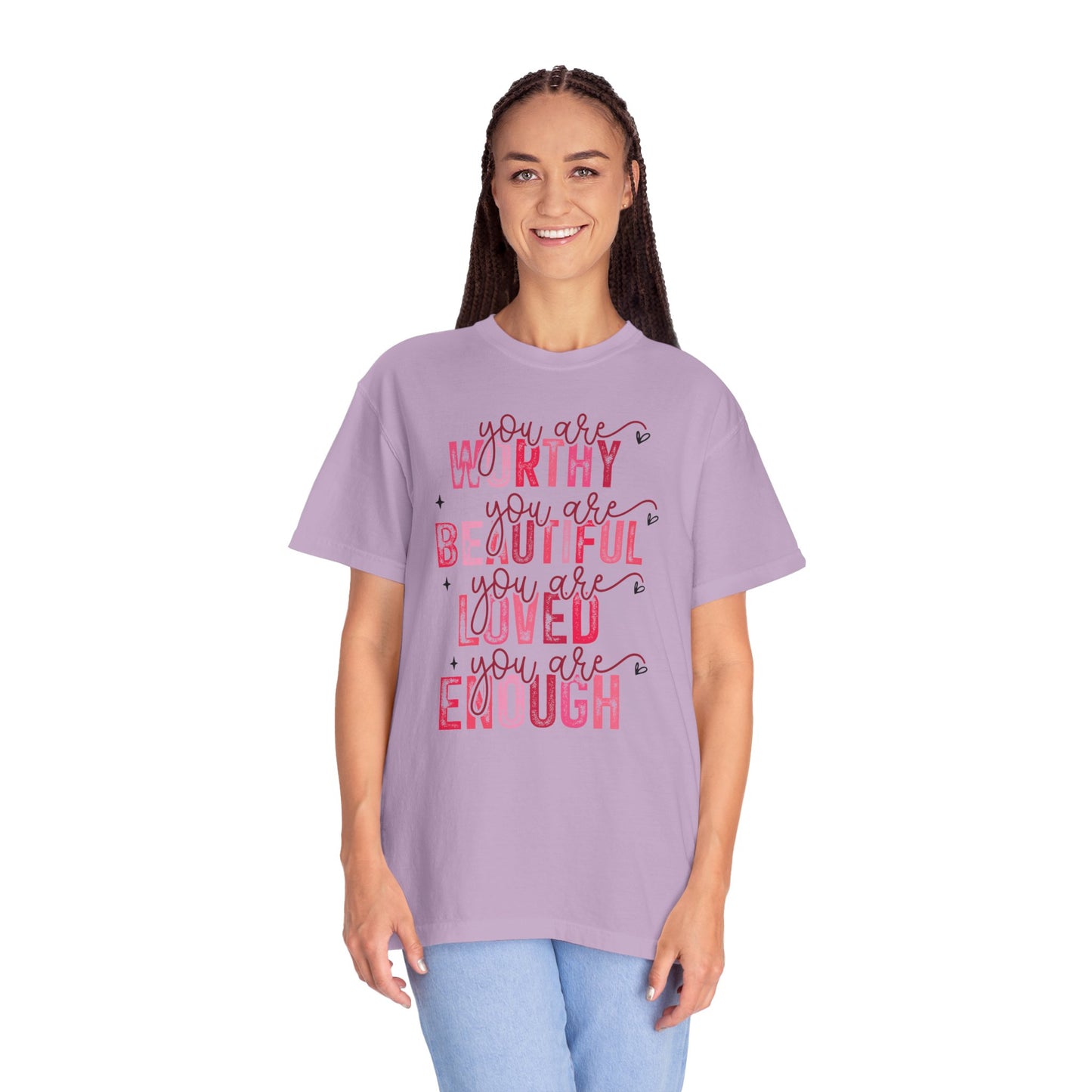 You Are Worthy, Beautiful, Loved, Enough" Inspirational T-Shirt