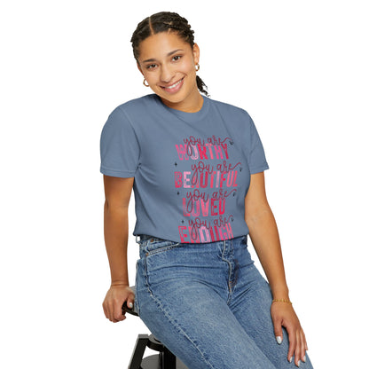 You Are Worthy, Beautiful, Loved, Enough" Inspirational T-Shirt