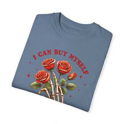 I Can Buy Myself Flowers" T-shirt