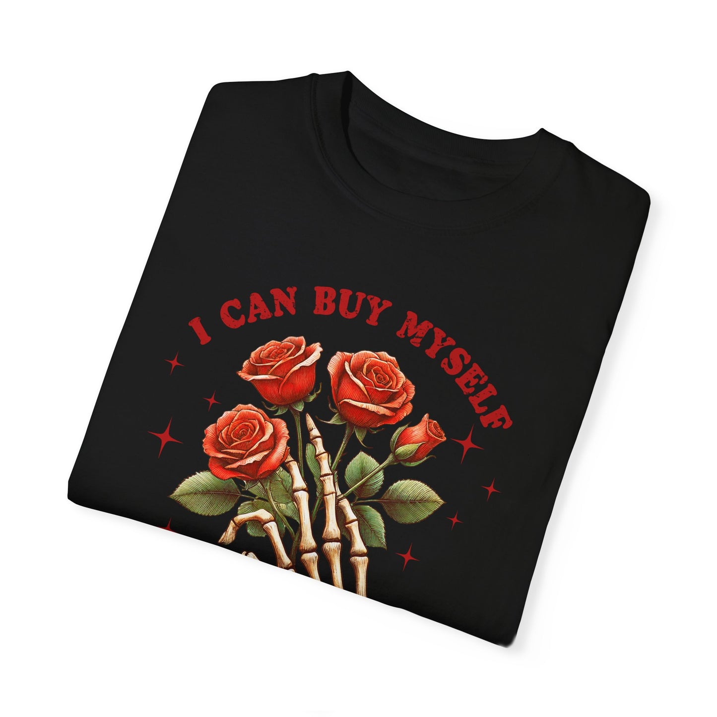 I Can Buy Myself Flowers" T-shirt