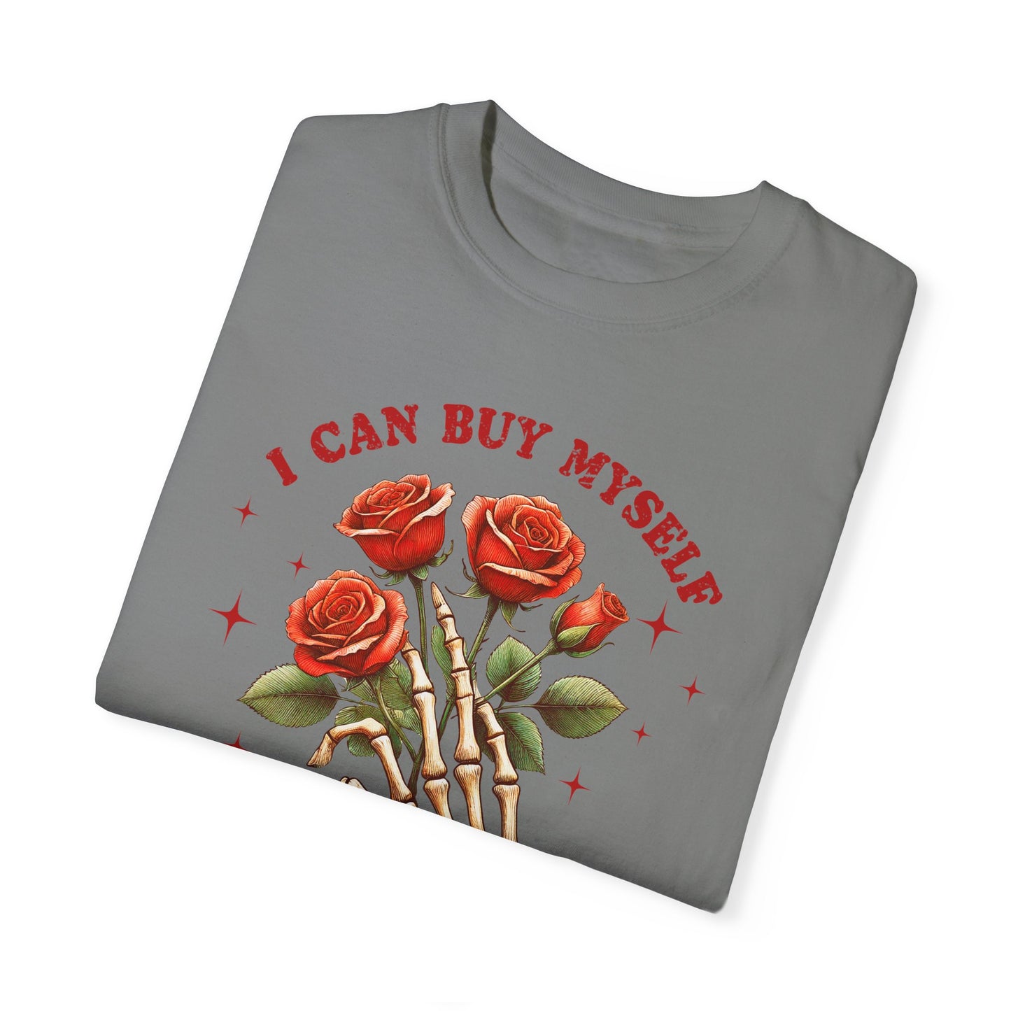 I Can Buy Myself Flowers" T-shirt