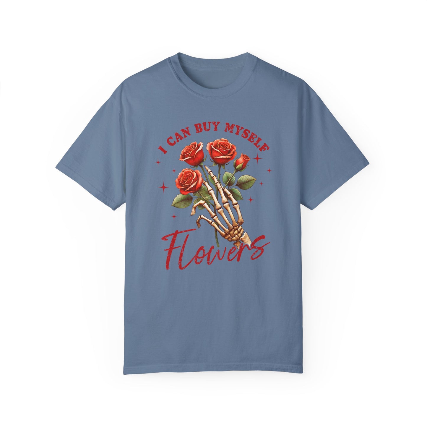 I Can Buy Myself Flowers" T-shirt