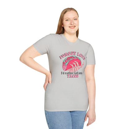 Forget Love, I’d Rather Fall into Tacos" Pink Comfort Colors 1717 T-Shirt