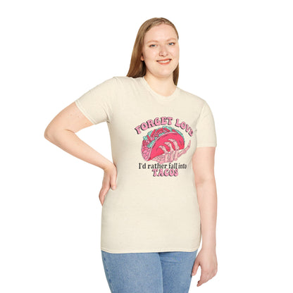 Forget Love, I’d Rather Fall into Tacos" Pink Comfort Colors 1717 T-Shirt