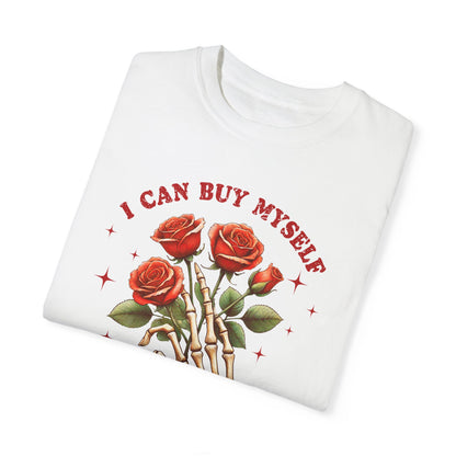 I Can Buy Myself Flowers" T-shirt