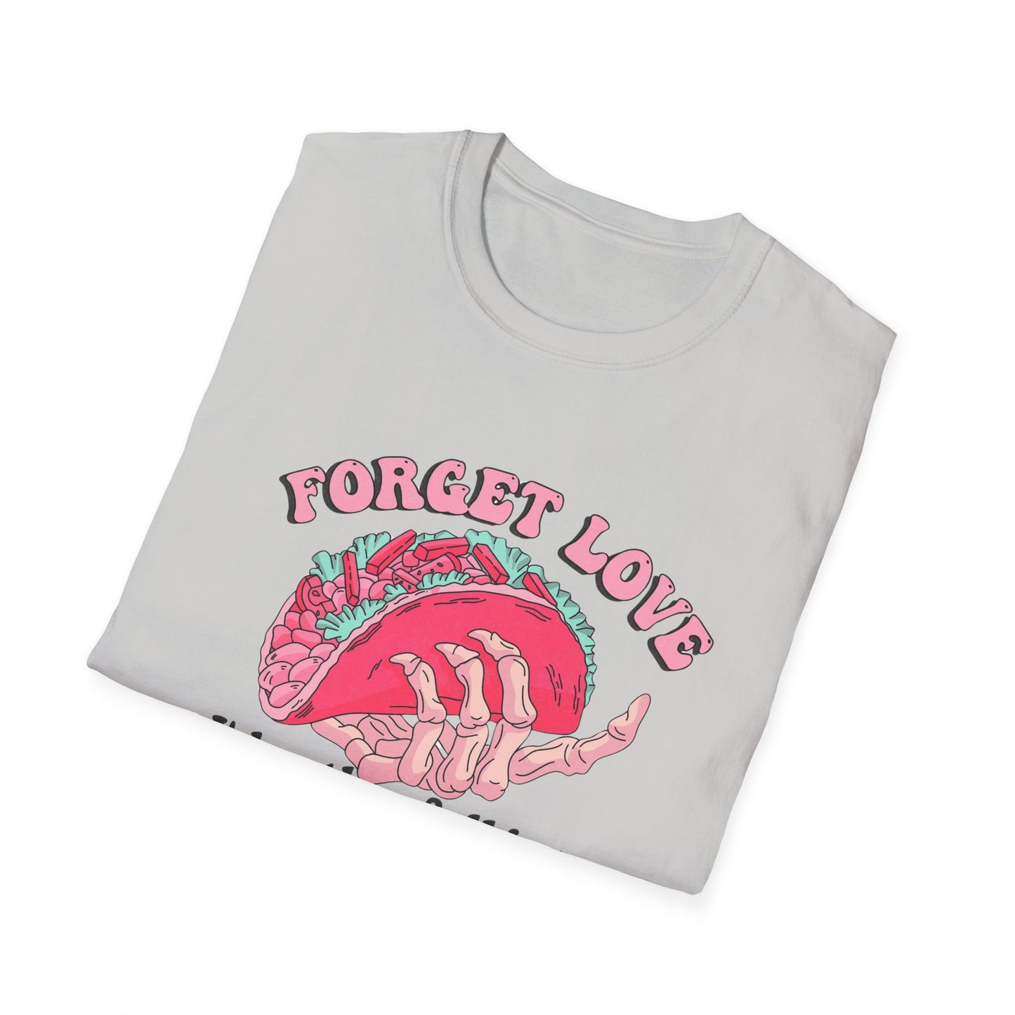 Forget Love, I’d Rather Fall into Tacos" Pink Comfort Colors 1717 T-Shirt