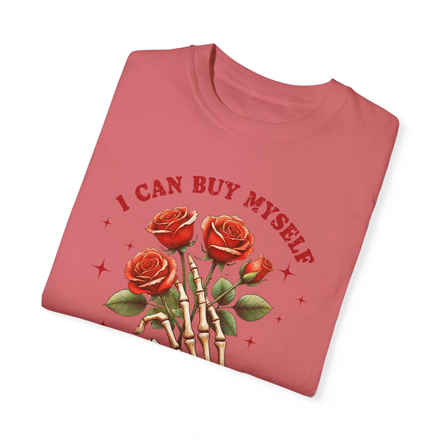 I Can Buy Myself Flowers" T-shirt