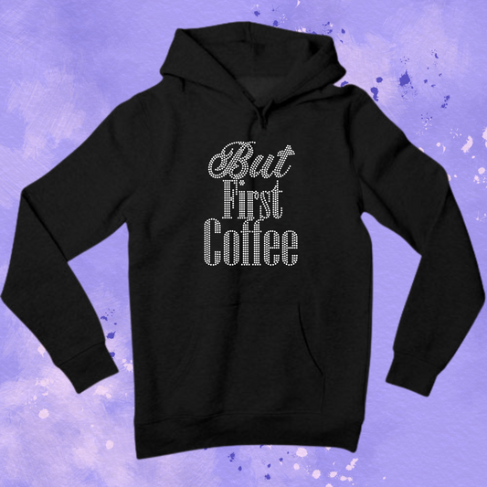 But First Coffee Rhinestone Apparel