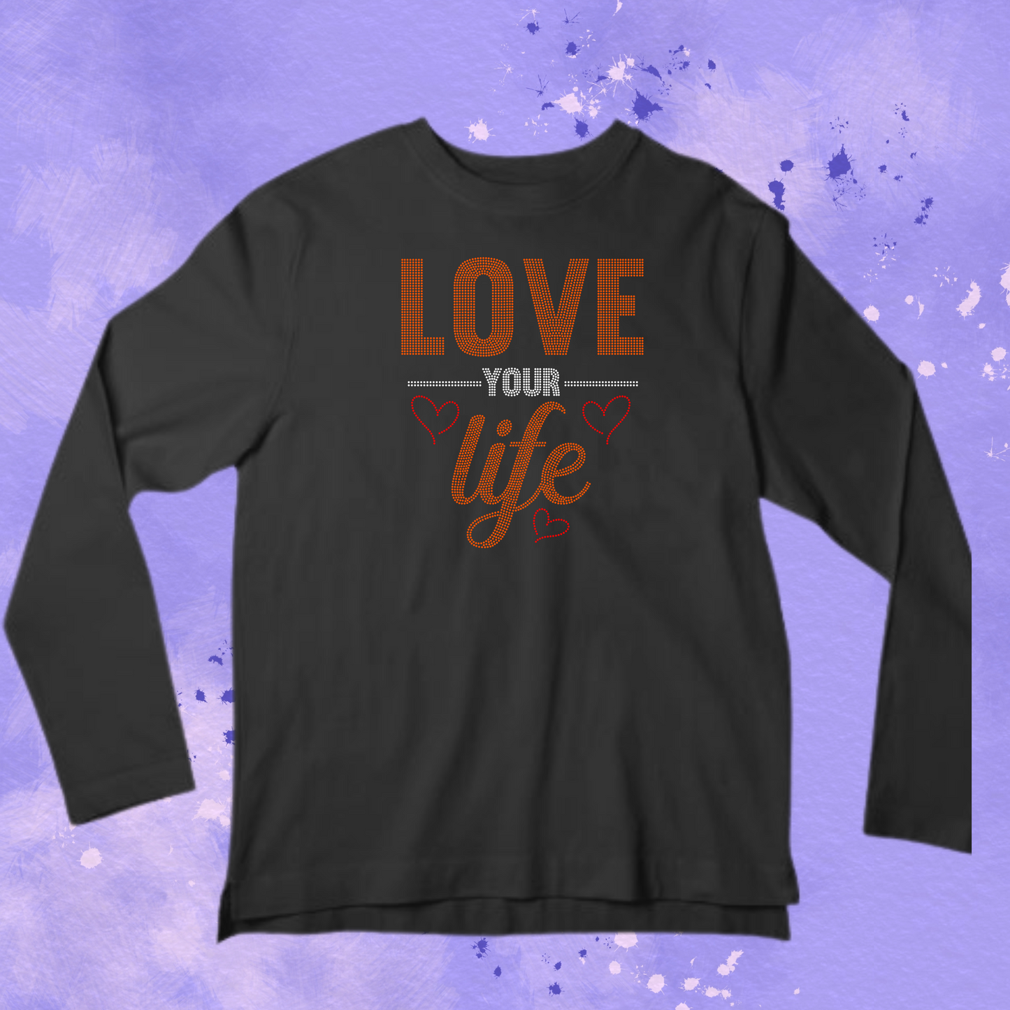 LOVE your Life Rhinestone Apparel