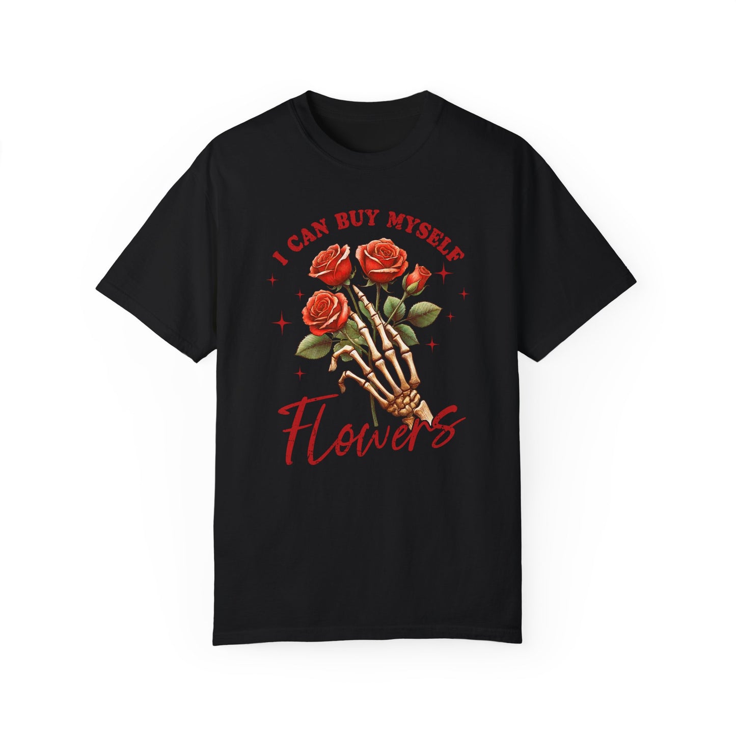 I Can Buy Myself Flowers" T-shirt