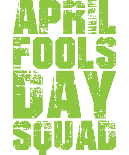 April Fool's Day Squad Apparel – Shine with a Prankster’s Spirit!