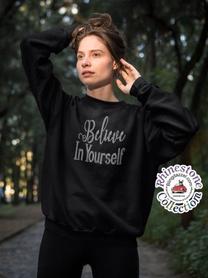 Believe in Yourself Rhinestone Apparel