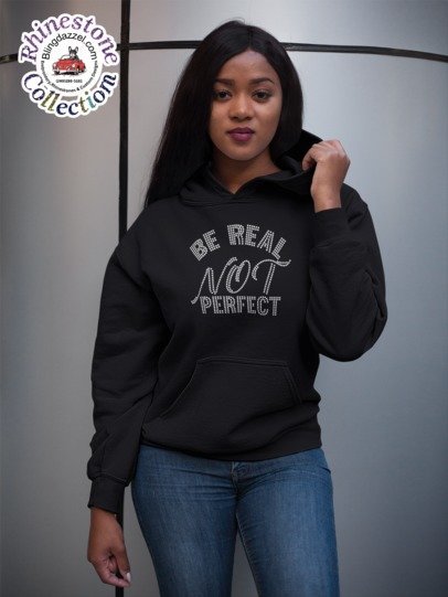 Be Real Not Perfect Rhinestone Shirt – Empowerment Sparkle Bling Apparel | Blingdazzel HOODIE