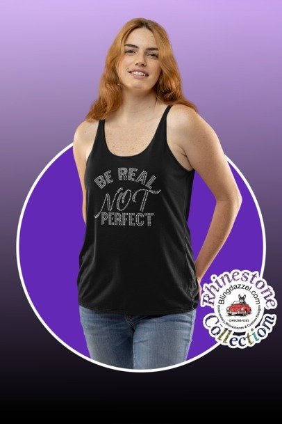 Be Real, Not Perfect Rhinestone Apparel