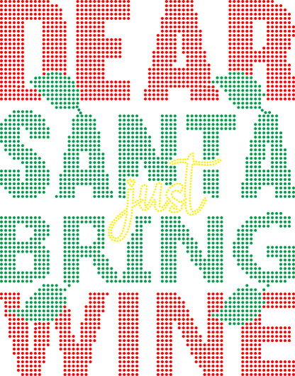 Dear Santa Just Bring Wine Rhinestone Christmas T-Shirt