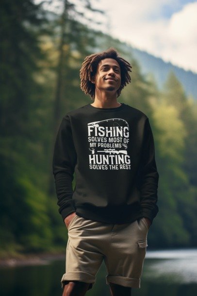 Fishing Solves Most of My Problems, Hunting Solves the Rest - Graphic Design