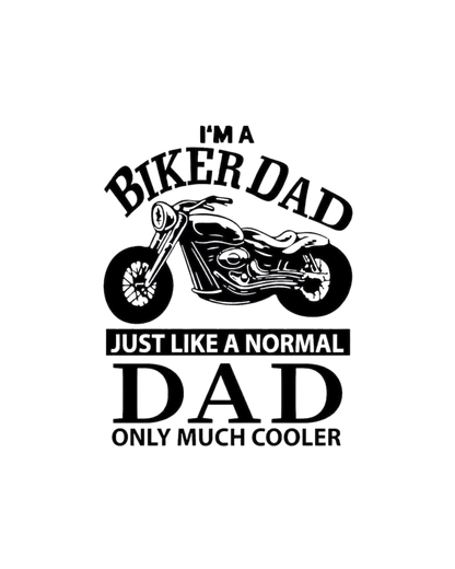 I'm a Biker Dad – Like a Regular Dad, Just Cooler - Graphic Design T-shirt
