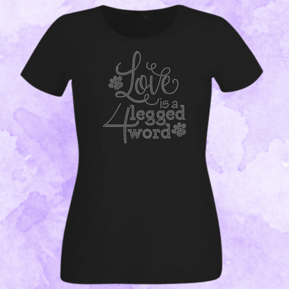 Love is a 4 legged word RHinestone Apparel