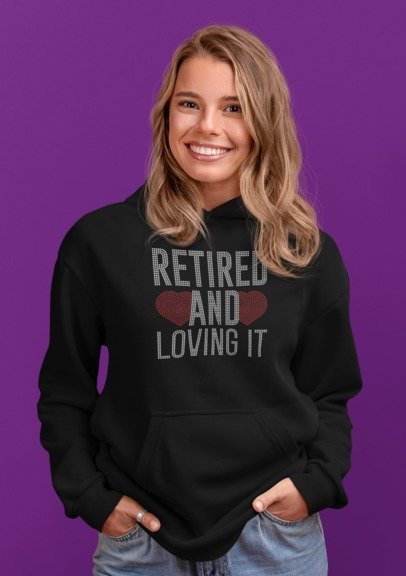 Retired and Loving It Rhinestone Shirt – Retirement Sparkle Bling Tee | Blingdazzel HOODIE