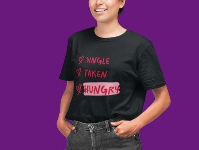 Single, Taken, Hungry Anti-Valentine’s Graphic Design T-Shirt – Blingdazzel