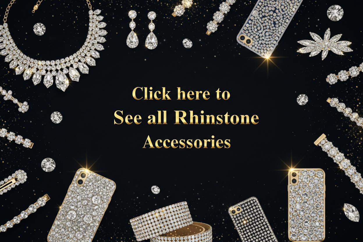 Click here to See all Rhinestone Accessories
