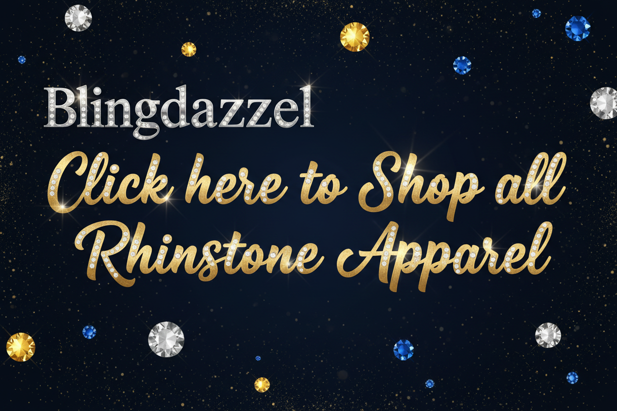 Click here to Shop all Rhinestone Apparel