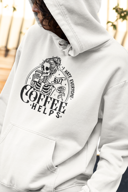 I Hate Everyone But Coffee Helps – Skeleton Coffee Lover Apparel