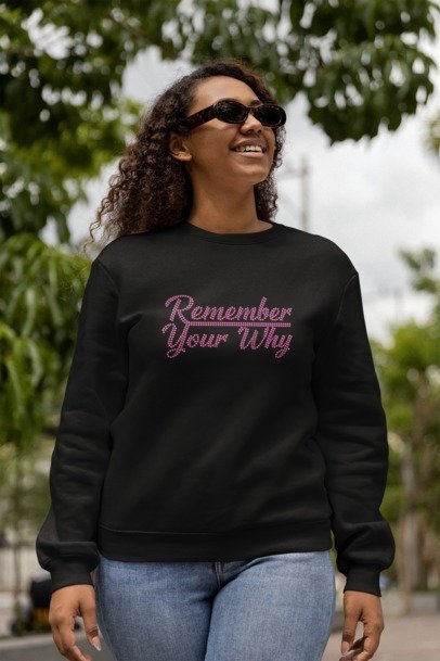 Remember Your Why Rhinestone Shirt – Motivational Sparkle Bling Tee | Bling Dazzel Crew Neck Sweater Black