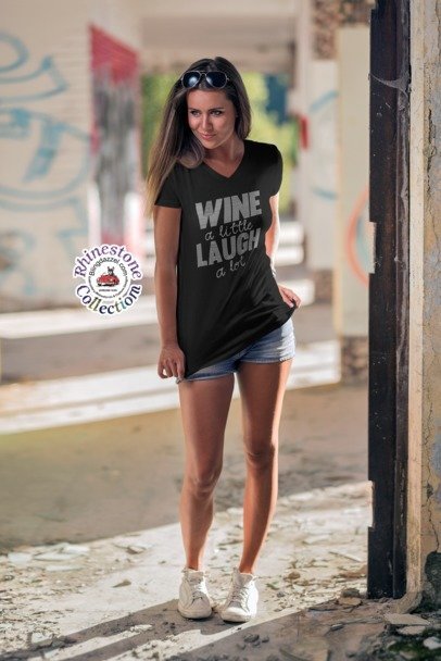 WINE a little LAUGH a lot Rhinestone Apparel